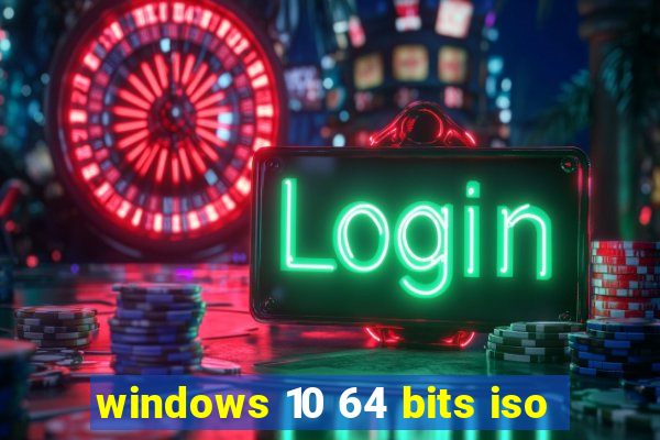 windows 10 64 bits iso